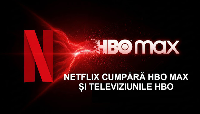 Netflix achiziționează studiourile Warner Bros. Discovery și HBO, formând cel mai mare conglomerat de streaming